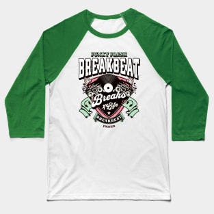 BREAKBEAT  - Funky Fresh 4 Life (strawberry/mint) Baseball T-Shirt